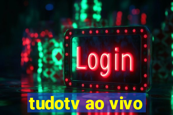 tudotv ao vivo